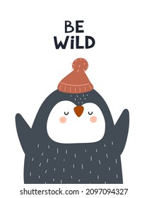 be wild. cartoon penguin, hand drawing lettering. Colorful vector illustration, flat style. design for greeting cards, print, poster