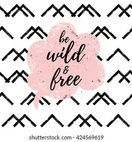 Be wild and free fashion graphic print, greeting cards set. Vector hand lettering on abstract painted backgrounds.