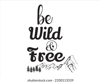 Be Wild and Free Vector Art on White Background