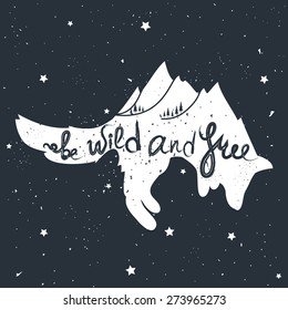 Be wild and free. Vintage motivational hand drawn lettering poster. Vector illustration with jumping fox, mountains and trees. Inspirational hipster style illustration