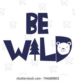 Be wild slogan for t-shirt and seamless pattern with arrows. Vector hand drawn illustration.