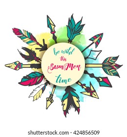Be Wild Summer Time typographic template with arrows and native boho ornaments design, T-shirt Print or Party Flayer Poster