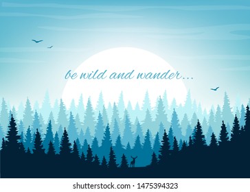 Be wild and wander. Vector landscape. Silhouettes of the mountains, slopes, relief and forest