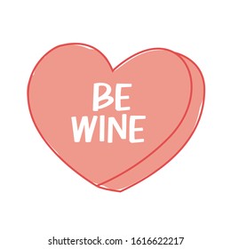 Be Wine Conversation Heart Illustration