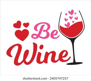 Be wine T-Shirt, Heart T-Shirt, Groovy Valentine Shirt, kids Valentine, February 14, Love Shirt, Be mine, My first valentine's day, Cut File For Cricut And Silhouette