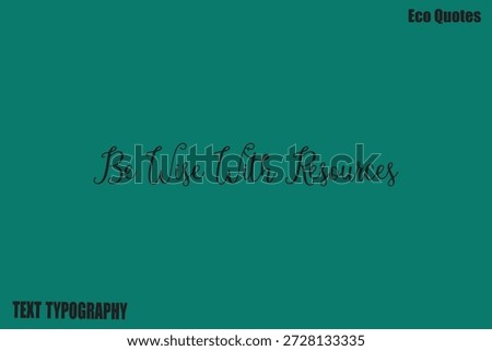 Be Wise With Resources Environmental Awareness Quote Vector