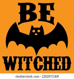 Be witched, halloween tshirt design
