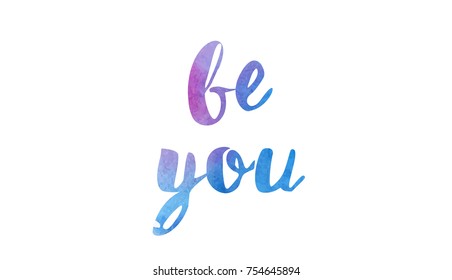 be you beautiful watercolor text word expression typography design suitable for a logo banner t shirt or positive quote inspiration design