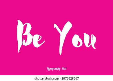 Be You Bold Typography Typeface On Pink Background