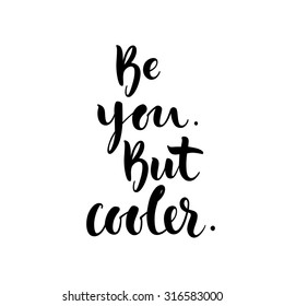 Be you. But cooler card. Handwriting poster. Abstract blue sky watercolor background.