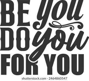 Be You Do You For You - Motivational Illustration