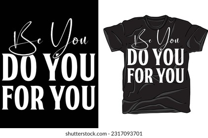 Be You Do You For You Shirt,Inspirational Shirt, Motivational Shirt, Faith Shirt, Spiritual Shirt
