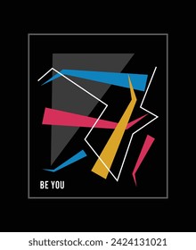 Be You illustration typography vector graphic design for using all types of mens boys girls kids ladies t shirt design and others