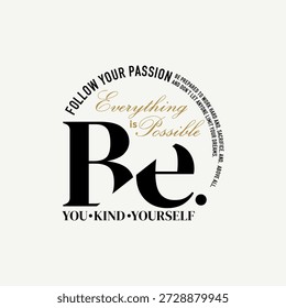 Seja você, seja gentil, seja você mesmo, citações motivacionais de tipografia abstrata, slogan de design moderno. Gráficos de ilustração vetorial para impressão de t-shirt, vestuário, fundo, cartaz, banner, cartão postal ou conteúdo de mídia social.