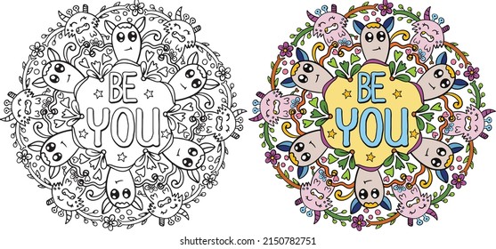 Be you. Mandala art design. Cute monster and flower elements. Hand-drawn lines. Doodles for greeting cards, invitations, or posters. Coloring book for adults and kids.