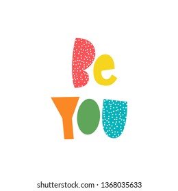 Be You- motivational hadlettered phrse.