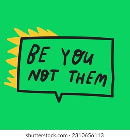 Be you not them. Graphic design for social media. Vector illustration on green background.