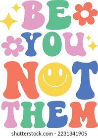 Be You Not Them. Inspirational Quotes Retro Design. 