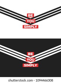 Be You Simply slogan, two version modern graphics with triangular stripes. Tee print. Fashion vector design for t-shirt. 
