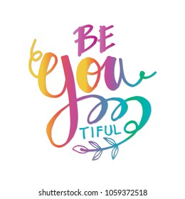 273 Be you tiful Images, Stock Photos & Vectors | Shutterstock