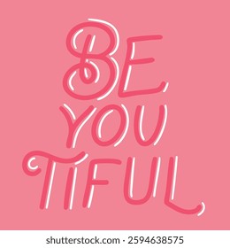 Be you tiful, beyoutiful text lettering. Hand drawn vector art.