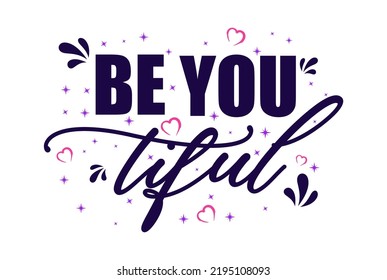 Be You Tiful Funny Citas Diseño Vector para camisetas, Mug, Cadena de teclas y Diseño de pegatinas