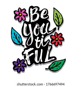Be you tiful hand drawn  lettering	