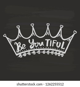 Be You Tiful handwriting monogram calligraphy. Phrase poster graphic desing. Hand drawn quotes for motivation, inspiration. Black and white engraved ink art.