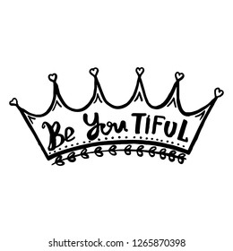 Be You Tiful handwriting monogram calligraphy. Phrase poster graphic desing. Hand drawn quotes for motivation, inspiration. Black and white engraved ink art.