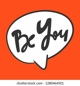 Be you. Valentine's day Sticker for social media content. Vector hand drawn illustration design. Bubble pop art comic style poster, t shirt print, post card, video blog cover
