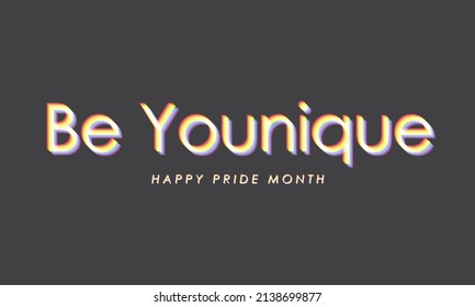 Be Younique Retrographic Pride Quote Design for LGBT Pride Month celebrated every June. Happy Pride Month Banner with LGBT Pride flag colors. Vector File - EPS Illustration. Poster, background, card