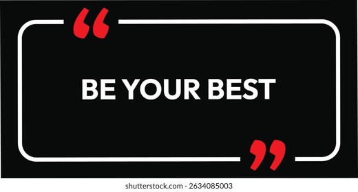 Be your best. abstract typography motivational quotes design slogan. Vector illustration graphics print t shirt, apparel, background, poster, banner, postcard and or social media content.