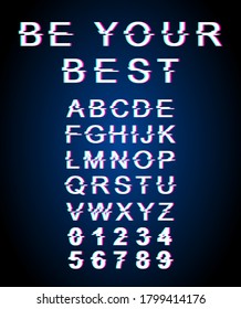 Be your best glitch font template. Retro futuristic style vector alphabet set on blue background. Capital letters, numbers and symbols. Motivational typeface design with distortion effect