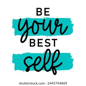 be your best self, Self Love Quote Slogan Typography t shirt design graphic vector	