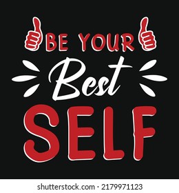 Be your best self best typography tshirt design