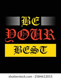 Be Your Best T-Shirt Design