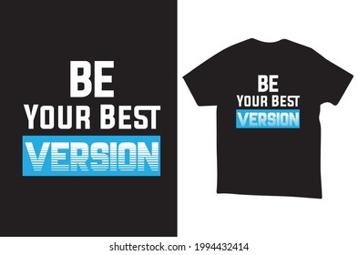 Be your Best  Version T-shirt Template