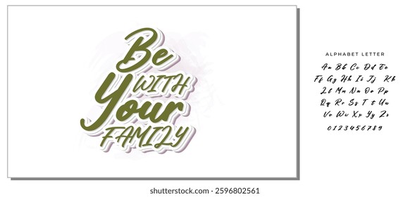 Be with your family. Hand drawn illustration with hand lettering. 