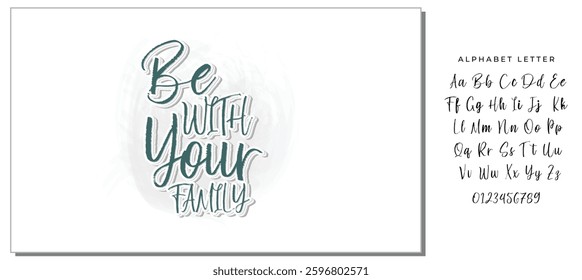 Be with your family. Hand drawn illustration with hand lettering. 