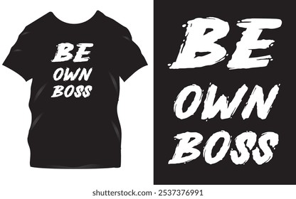 Sé tu propio jefe: Empoderar el diseño de camisetas negras para emprendedores y soñadores: inspira confianza e independencia con esta camiseta de declaración motivacional