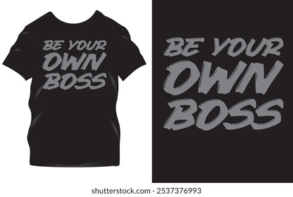 Sé tu propio jefe: Empoderar el diseño de camisetas negras para emprendedores y soñadores: inspira confianza e independencia con esta camiseta de declaración motivacional