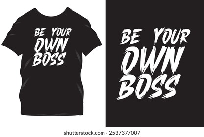 Sé tu propio jefe: Empoderar el diseño de camisetas negras para emprendedores y soñadores: inspira confianza e independencia con esta camiseta de declaración motivacional