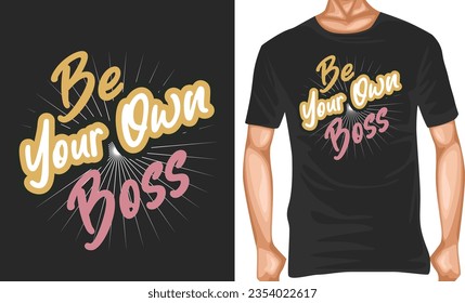be your own boss vector typography t-shirt design editable template