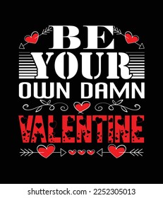 Be your own damn Valentine - t-shirt design