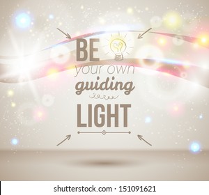 Be your own guiding light. Motivating light poster. Fantasy background with glitter particles. Background and typography can be used together or separately. Vector image. 