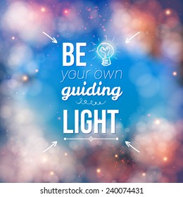 Be Your Own Guiding Light in White Texts with Bulb Design on Abstract Background.