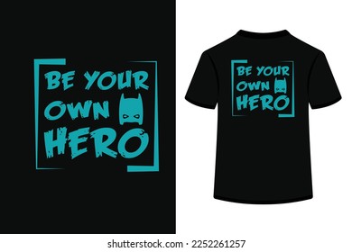 Sea su propio héroe tipografía creativa T Shirt Design esto un archivo de pasos vectoriales editable e imprimible