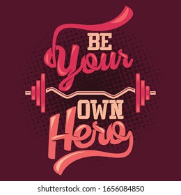 Be your own hero. Gym Saying & Quote