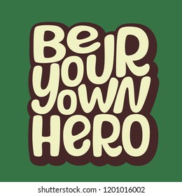 Be Your Own Hero Hand Drawn Stock Vector (Royalty Free) 1201016002 ...