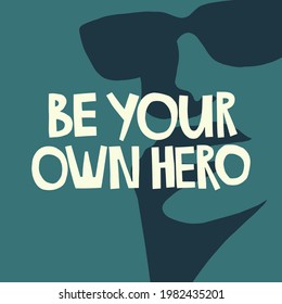 Be your own hero hand drawn lettering. A face with sunglasses background. Vector illustration for lifestyle poster. Life coaching phrase for a personal growth, authentic person. 